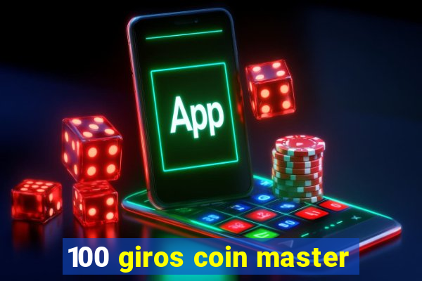 100 giros coin master